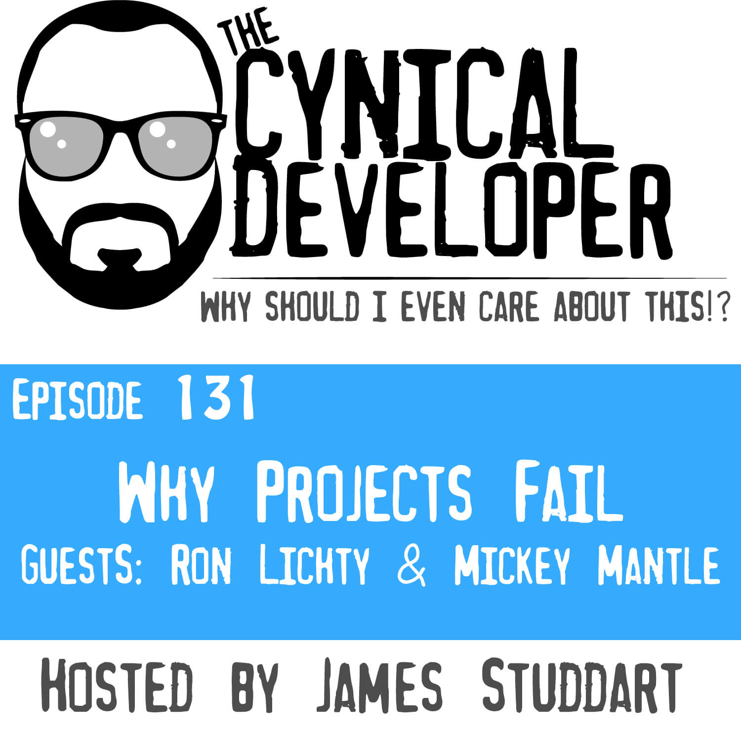 Episode 131 - Why Projects Fail