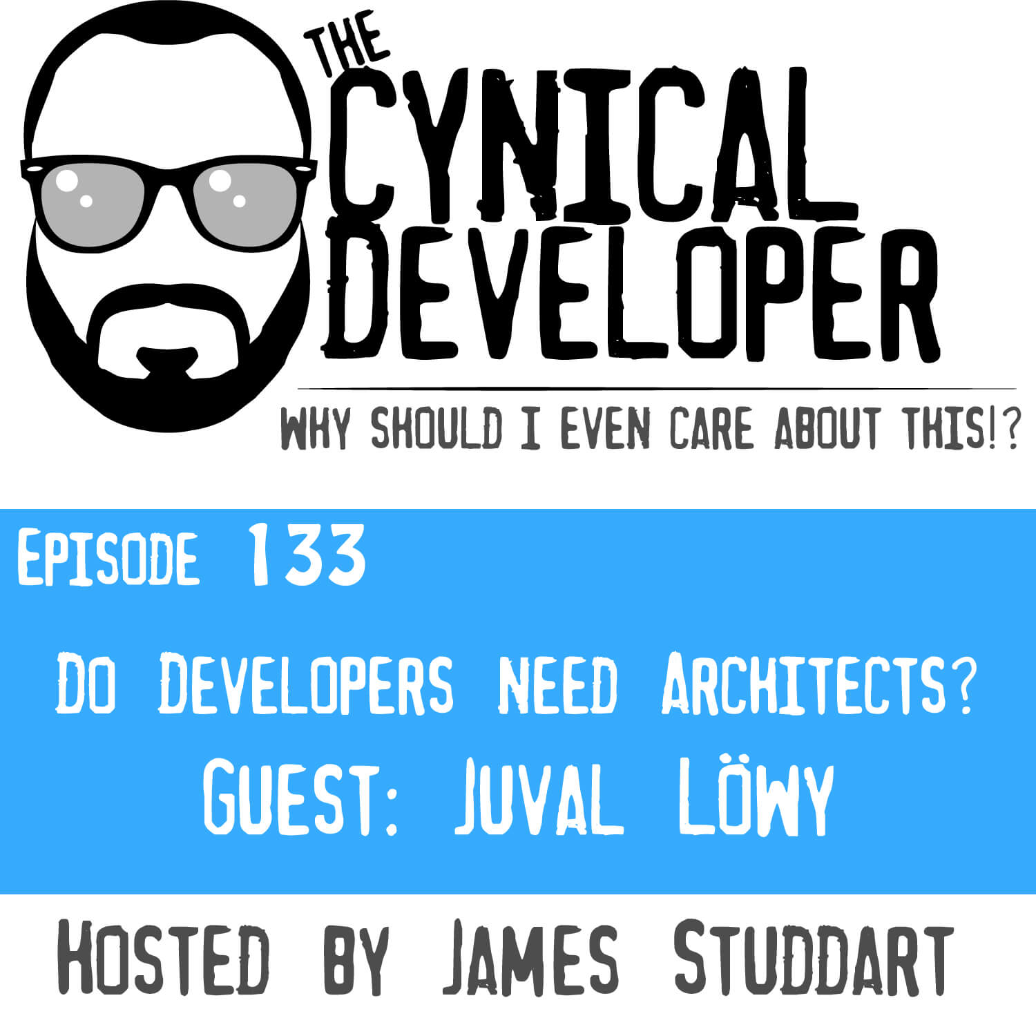 Episode 133 - Do Developers need Architects?
