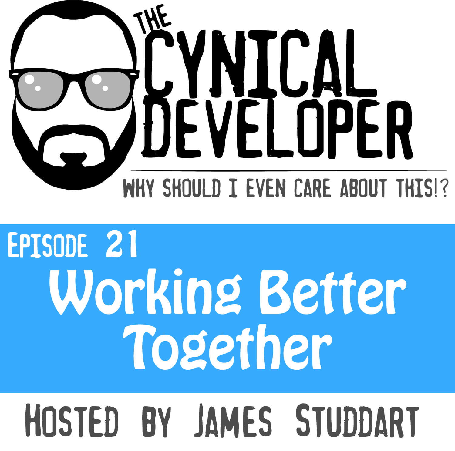 Episode 21 - Working better together