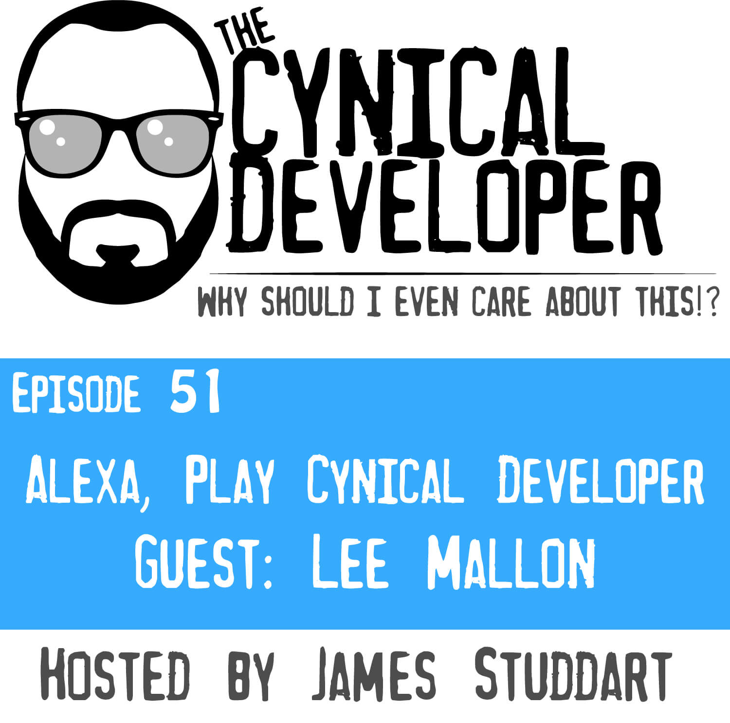 Episode 51 - Alexa play Cynical Developer!