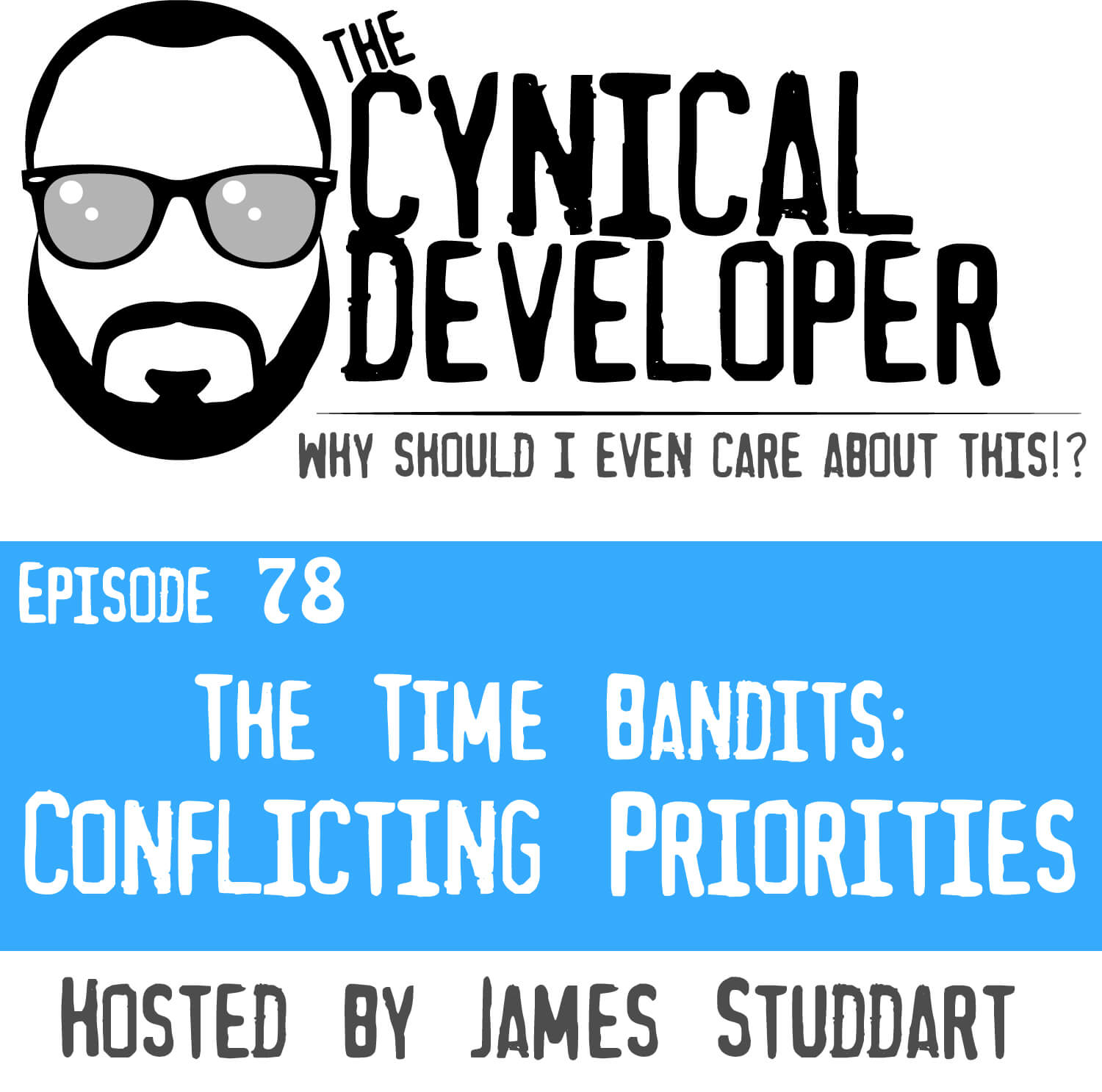 Episode 78 - Conflicting Priorities