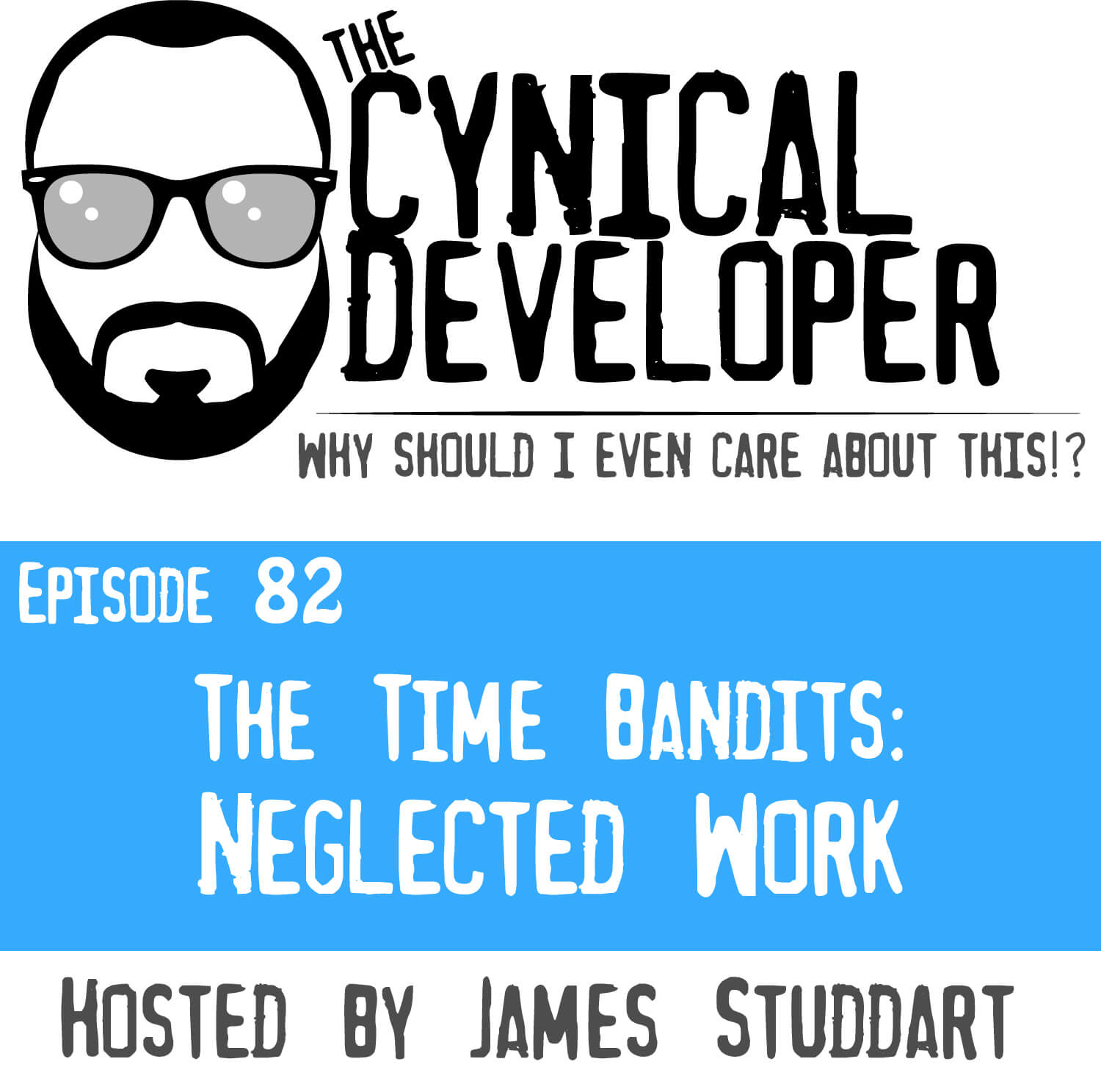 Episode 82 - Neglected Work