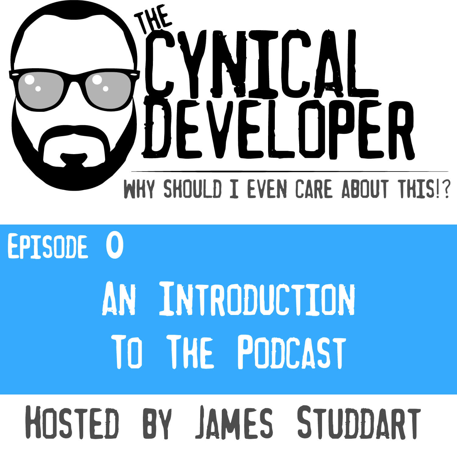 Episode 0 - Welcome to the Cynical Developer