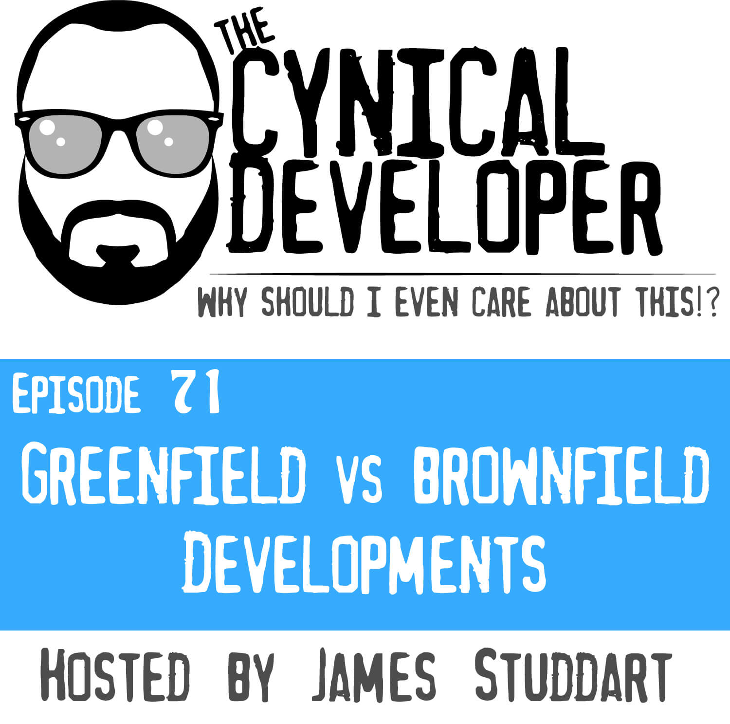 Episode 71 - Greenfield vs Brownfield Development
