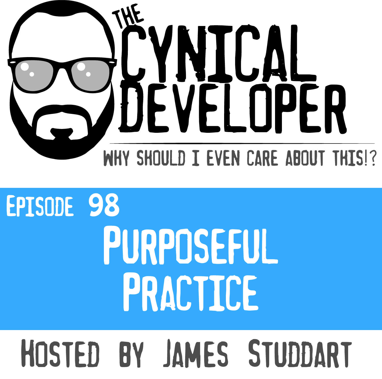 Episode 98 - Purposeful Practice