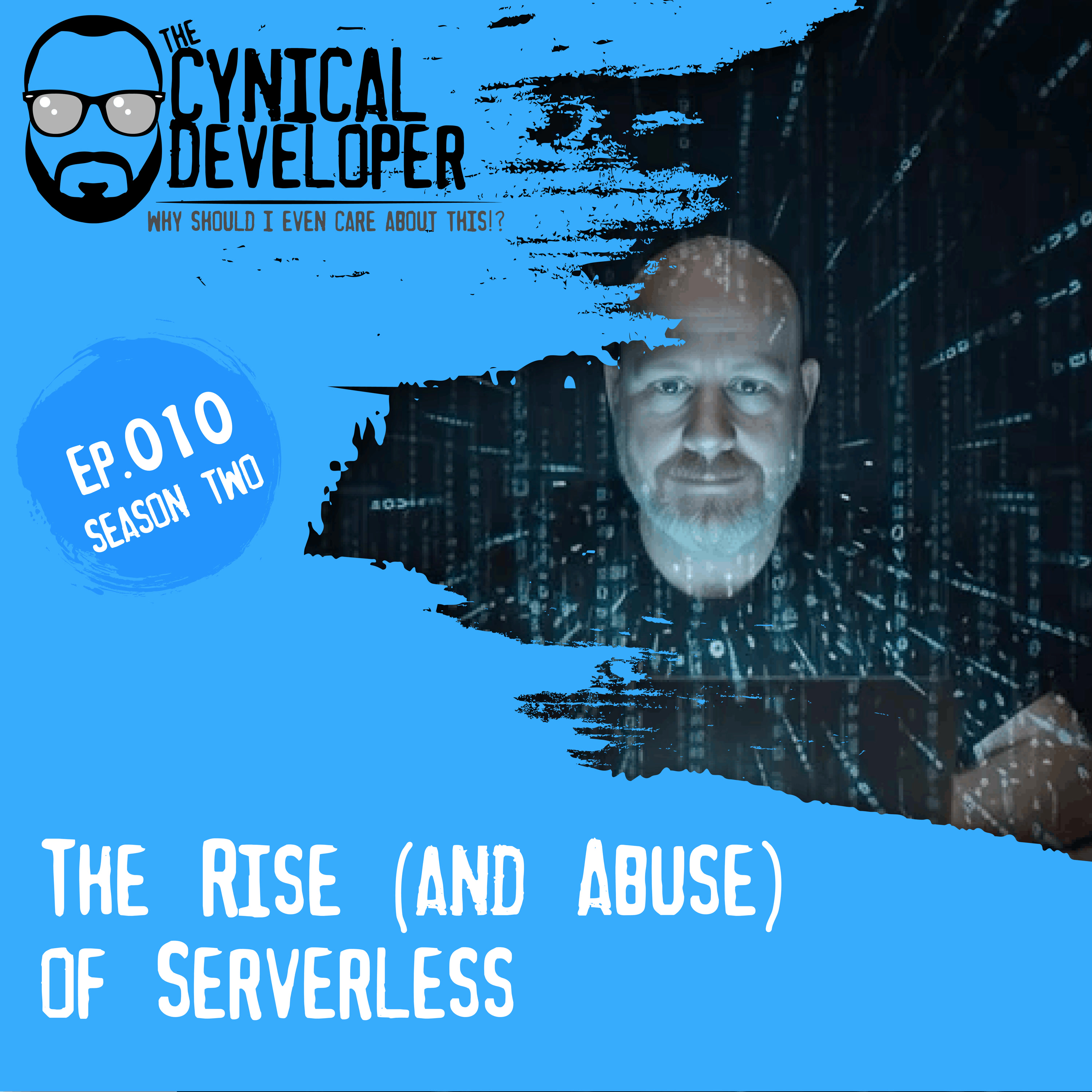 Episode 10 - The Rise (and Abuse) of Serverless