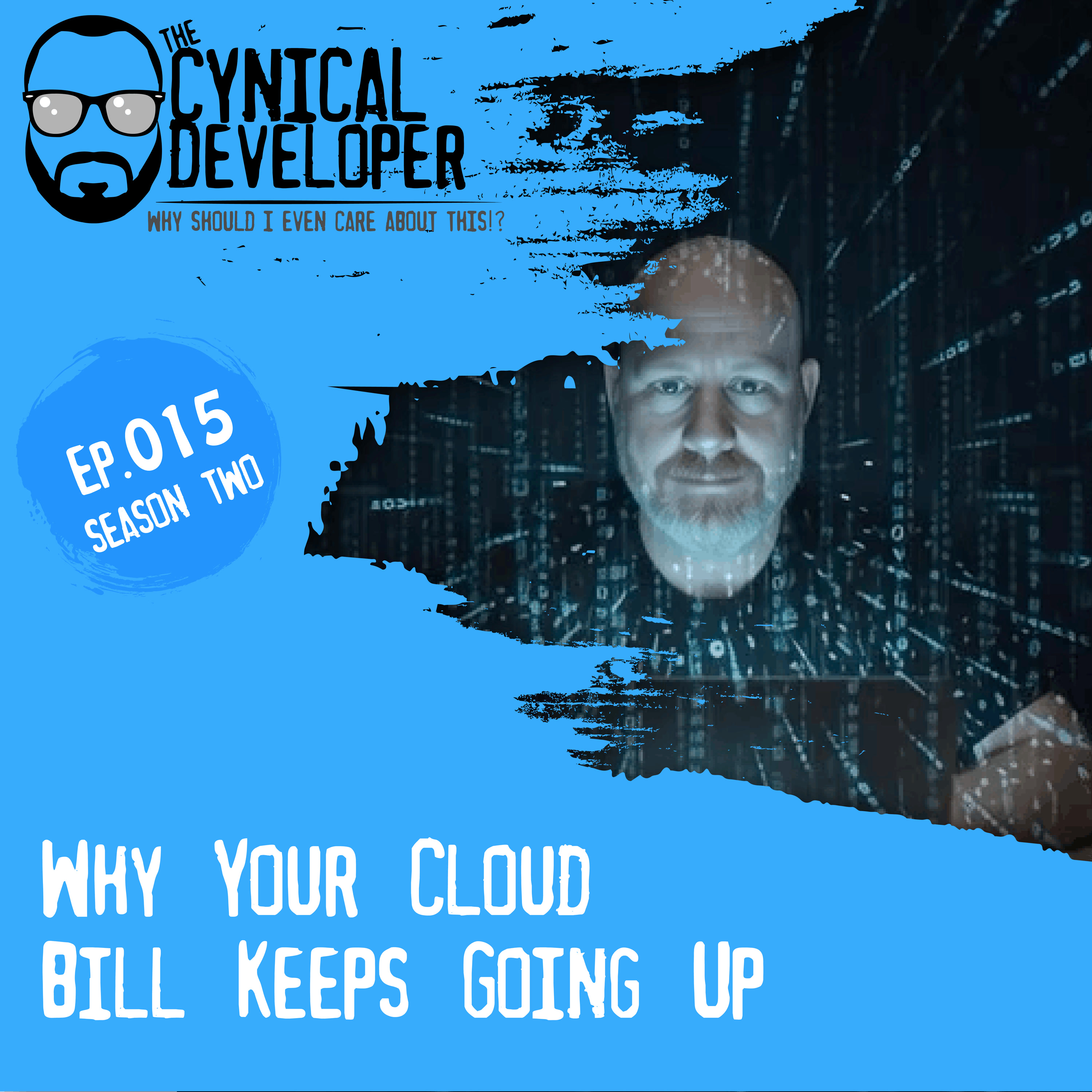 Episode 15 - Why Your Cloud Bill Keeps Going Up